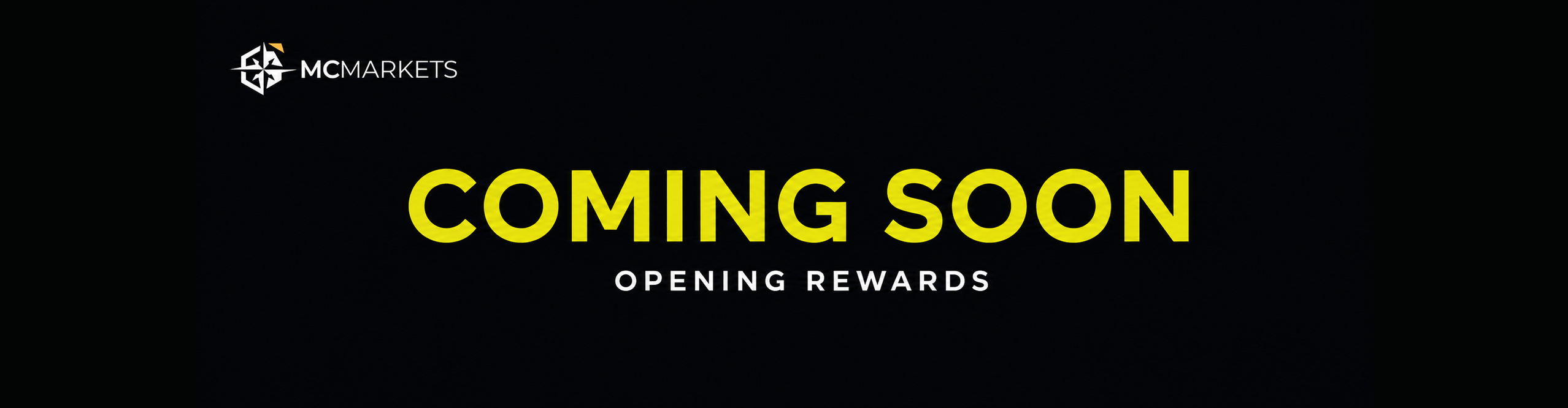 MC Markets Opening Rewards: Coming Soon